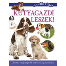 Maxim Könyvkiadó Kutyagazdi leszek! gyermek- és ifjúsági könyv