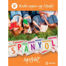 Maxim Könyvkiadó Minden napra egy feladat spanyol nyelvből (9789634994169) nyelvkönyv, szótár