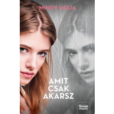 Maxim Könyvkiadó Mindy Mejia: Amit csak akarsz regény