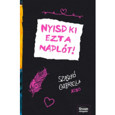 Maxim Könyvkiadó Nyisd ki ezt a naplót! (9789634992998) irodalom