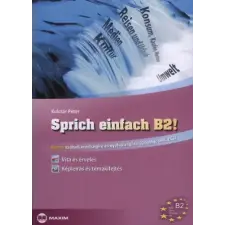 Maxim Könyvkiadó Sprich einfach B2! - Vita és érvelés - Képleírás és témakifejtés | Kulcsár Péter egyéb könyv