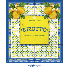 Maxine Clark - Rizottó - 50 ízletes, olasz rizsétel egyéb könyv