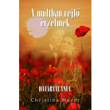 MCBOOK PRESS A múltban rejlő érzelmek II. kötet - Határtalanul regény