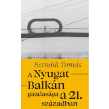 MCC Press A Nyugat-Balkán gazdasága a 21. században egyéb e-könyv