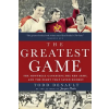 McClelland &amp; Stewart Ltd The Greatest Game – Todd Denault (Puha kötésű)