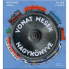 Mechler Anna - Vonat mesék nagykönyve