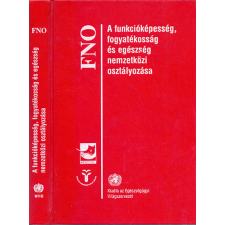 Medicina Könyvkiadó FNO - A funkcióképesség, fogyatékosság és egészség nemzetközi osztályozása. - antikvárium - használt könyv