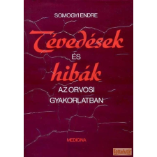 Medicina Tévedések és hibák az orvosi gyakrolatban antikvárium - használt könyv