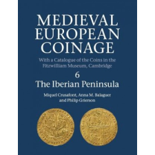 Medieval European Coinage: Volume 6, The Iberian Peninsula – CRUSAFONT MIQUEL idegen nyelvű könyv