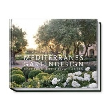  Mediterranes Gartendesign – Sabine Wesemann,Ulrich Timm,Clive Nichols,Jürgen Becker idegen nyelvű könyv