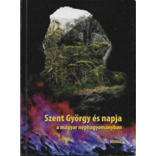 Medium Kiadó, Sepsiszentgyörgy Szent György és napja a magyar néphagyományban antikvárium - használt könyv