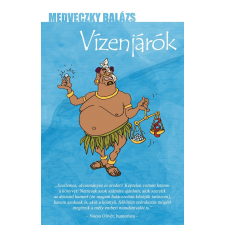 Medveczky Balázs MEDVECZKY BALÁZS - VÍZENJÁRÓK szépirodalom