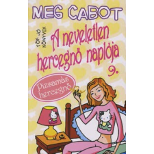 Meg Cabot A NEVELETLEN HERCEGNŐ NAPLÓJA 9. - PIZSAMÁS HERCEGNŐ gyermek- és ifjúsági könyv