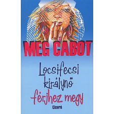 Meg Cabot LOCSIFECSI KIRÁLYNŐ FÉRJHEZ MEGY gyermek- és ifjúsági könyv