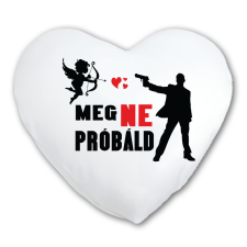  Meg ne próbáld kupidó - Anti Valentin Napi Párna lakástextília