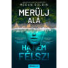 Megan Goldin Merülj alá, ha nem félsz!