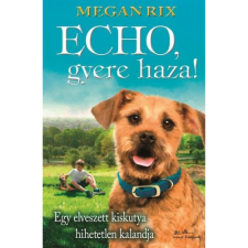 Megan Rix Echo, gyere haza! (BK24-161175) gyermek- és ifjúsági könyv