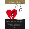  Megcsalás nélkül - Hűségben és elégedetten a párkapcsolatban