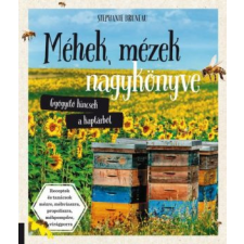 Méhek, mézek nagykönyve /Gyógyító kincsek a kaptárból életmód, egészség