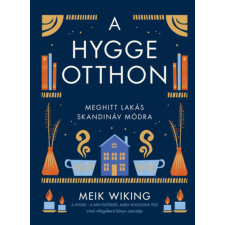 Meik Wiking - A hygge otthon - Meghitt lakás skandináv módra egyéb könyv