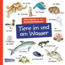 Mein kleines buntes Bildwörterbuch: Tiere im und am Wasser idegen nyelvű könyv