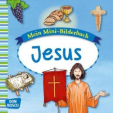Mein Mini-Bilderbuch: Jesus – Esther Hebert,Gesa Rensmann,Mile Penava idegen nyelvű könyv