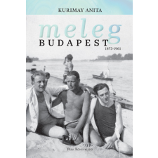  Meleg Budapest 1873-1961 történelem