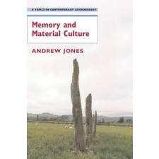 Memory and Material Culture – Andrew Jones idegen nyelvű könyv