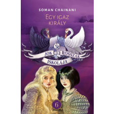 Menő Jók és Rosszak Iskolája 6. - Egy igaz király - Soman Chainani gyermek- és ifjúsági könyv