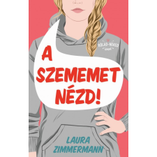 Menő Könyvek A szememet nézd! gyermek- és ifjúsági könyv