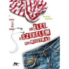 Menő Könyvek Dagmar Hossfeld-Az élet, a szerelem meg miegymás (új példány) gyermek- és ifjúsági könyv