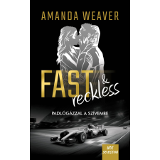 Menő Könyvek Fast & Reckless - Padlógázzal a szívembe regény