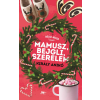 Menő Könyvek Király Anikó - Mamusz, bejgli, szerelem
