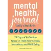  Mental Health Journal: Daily Check-In: 70 Days of Reflection Space to Track Your Moods, Intentions, and Well-Being