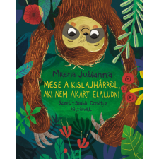  Mese a kis lajhárról, aki nem akart elaludni gyermek- és ifjúsági könyv