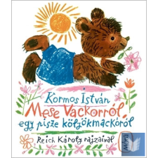  Mese Vackorról, egy pisze kölyökmackóról gyermek- és ifjúsági könyv