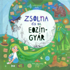 Mesemanager Kft Zsolna és az eozingyár gyermek- és ifjúsági könyv