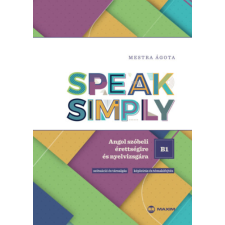 Mestra Ágota - Speak Simply B1! - Angol szóbeli érettségire és nyelvvizsgára egyéb könyv
