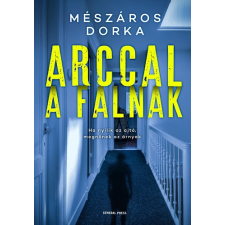 Mészáros Dorka - Arccal a falnak regény