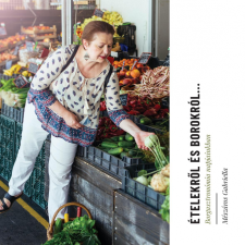 Mészáros Gabriella Ételekről és borokról (BK24-189504) gasztronómia