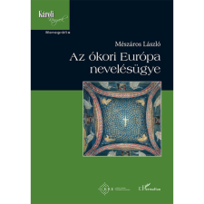 Mészáros László Az ókori Európa nevelésügye (BK24-205110) társadalom- és humántudomány