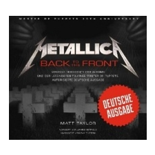 Metallica: Back to the Front – Matt Taylor,Caroline Schubarth idegen nyelvű könyv