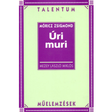 Mezey László Miklós - Úri muri - Műeelmzések regény