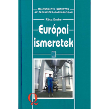Mezőgazda Kiadó Európai ismeretek (Minőségügyi ismeretek az élelmiszer-gazdaságban) - Rácz Endre dr. (szerk.) antikvárium - használt könyv