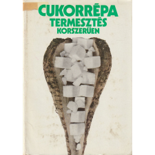 Mezőgazdasági Cukorrépa-termesztés korszerűen antikvárium - használt könyv