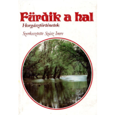 Mezőgazdasági Kiadó Fürdik a hal (Horgásztörténetek) - Szász Imre antikvárium - használt könyv