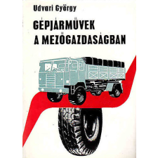 Mezőgazdasági Kiadó Gépjárművek a mezőgazdaságban antikvárium - használt könyv