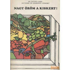 Mezőgazdasági Nagy öröm a kiskert! antikvárium - használt könyv