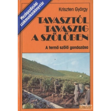 Mezőgazdasági Tavasztól tavaszig a szőlőben (1979) antikvárium - használt könyv