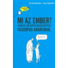 Mi az ember? A bölcs Leó kutya beszélgetései filozófus barátjával /Gondolj bele!
